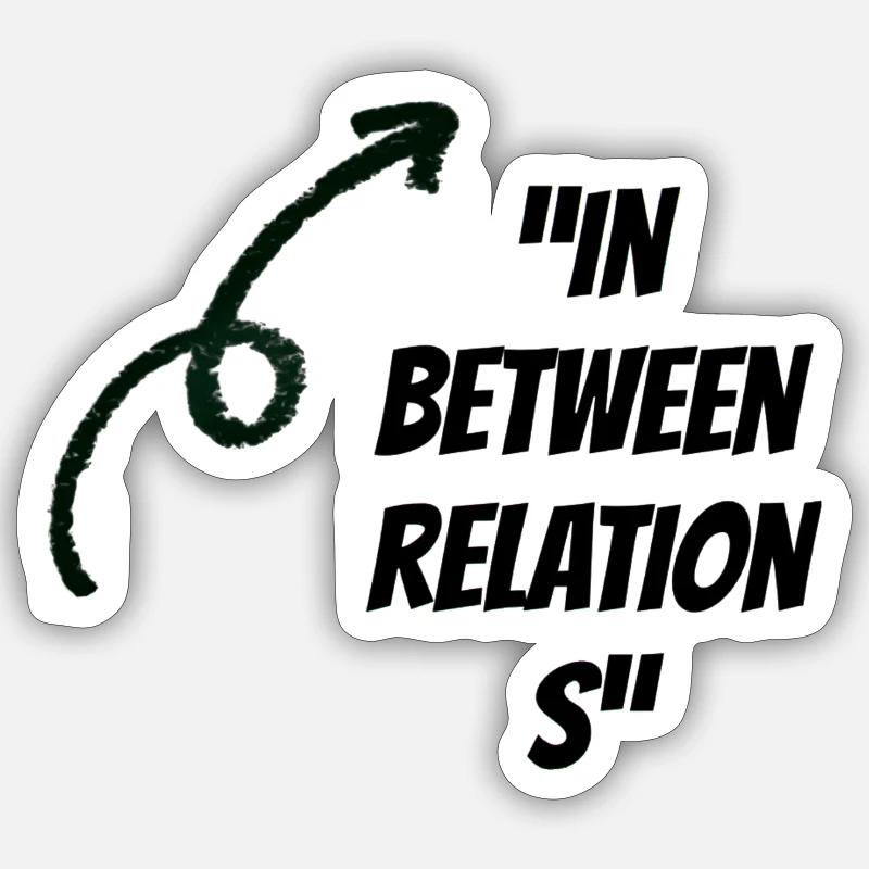 In Between Relationships Sticker size S (10 x 10 cm)