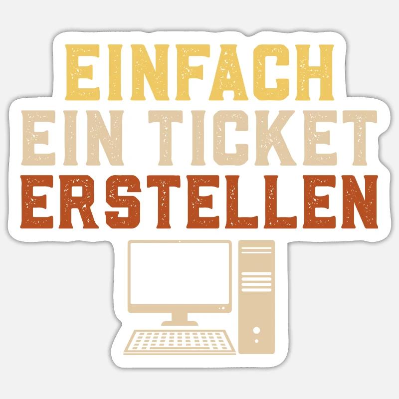 Informatik EINFACH EIN TICKET ERSTELLEN Lustig Sticker Größe S (10 x 10 cm)