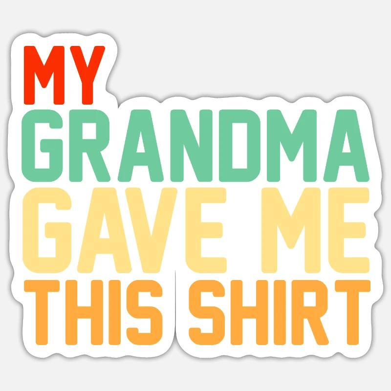 My Grandma Gave Me This Funny Retro Slogan Sticker size S (10 x 10 cm)