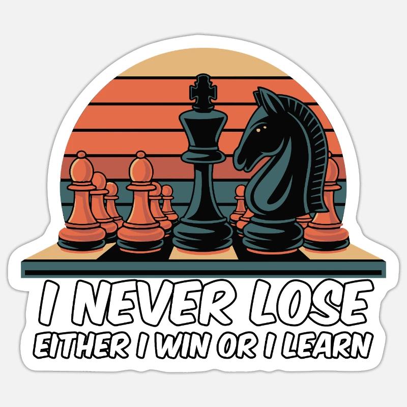 Chess Saying - I Never Lose - Sticker size S (10 x 10 cm) - white matte