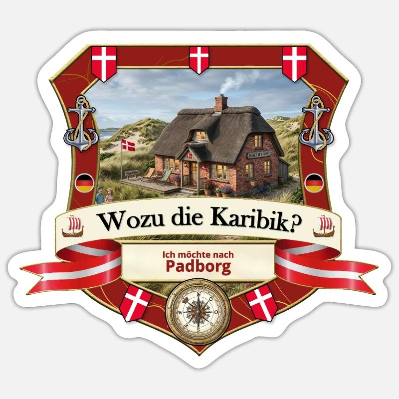 Wozu Karibik? Ich will nach Padborg! Sticker Größe S (10 x 10 cm)