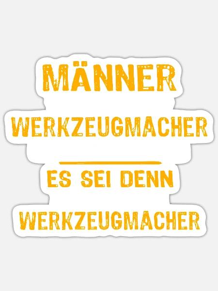 Werkzeugmacher Spruch - Sticker Größe S (10 x 10 cm) - Mattweiß