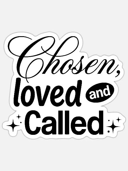 Chosen, Loved and Called - Sticker Größe S (10 x 10 cm) - Mattweiß