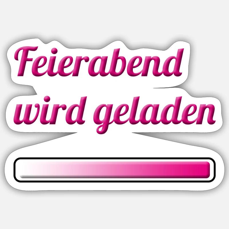 Feierabend wird geladen Sticker Größe S (10 x 10 cm)