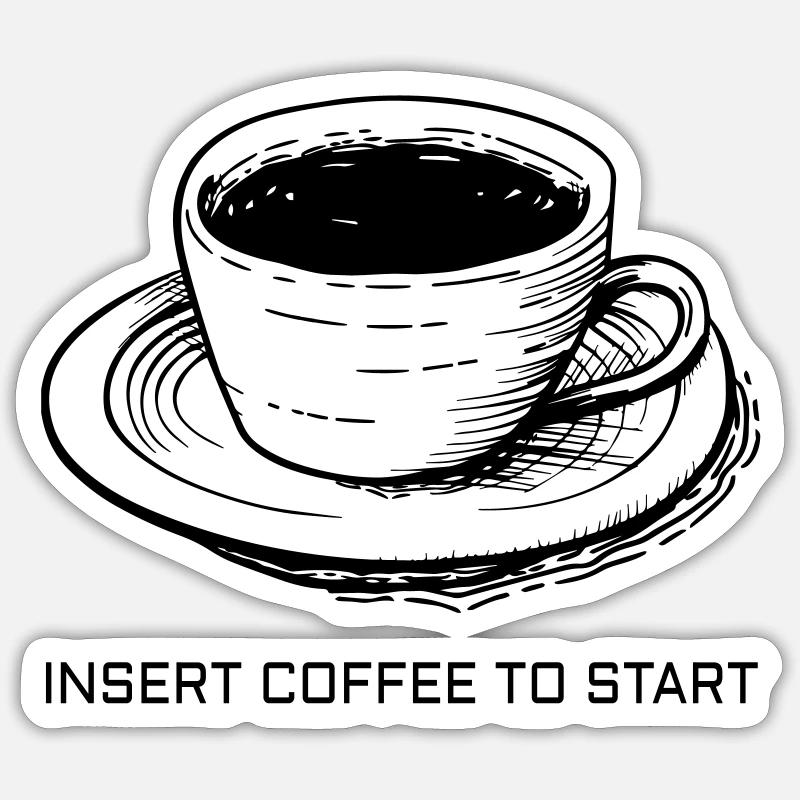 Insert Coffee To Start Sticker taille S (10 x 10 cm)