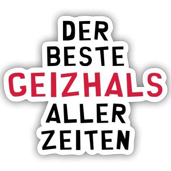 Geizhals - Geizkrägin - Geiz - Geizig - Geld - Sticker Größe S (10 x 10 cm) - Mattweiß - Vorne