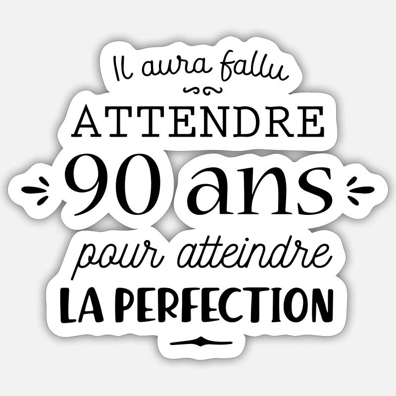 90 ans c'est la perfection - Sticker taille S (10 x 10 cm) - blanc mat