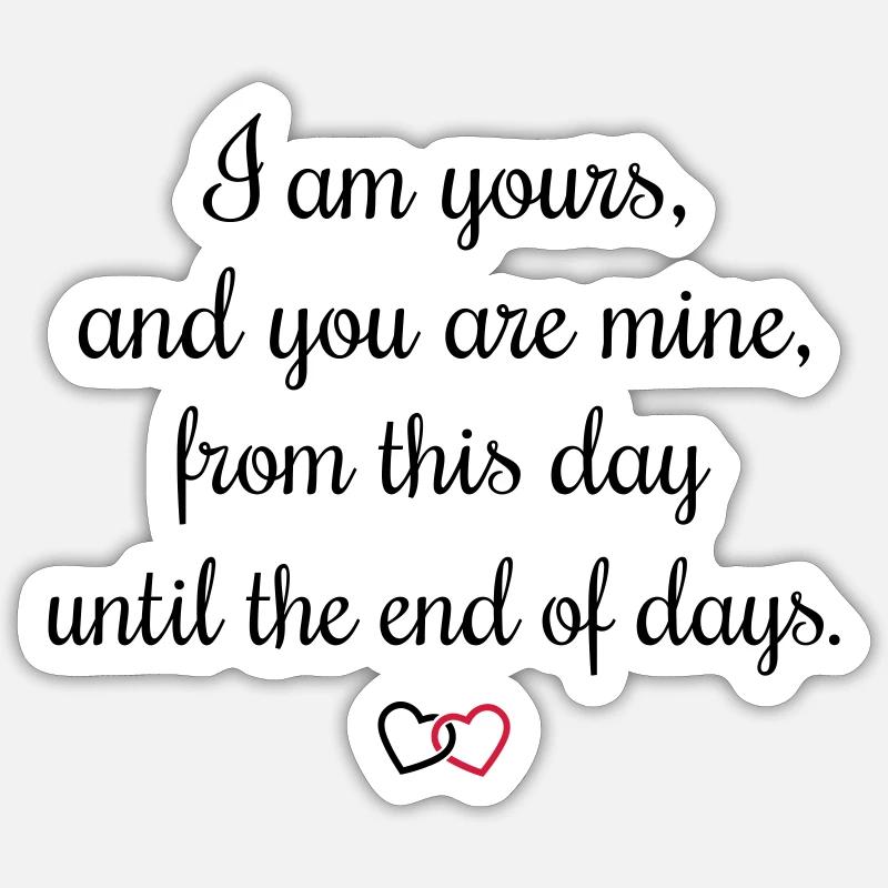 Serment romantique I am yours - Sticker taille S (10 x 10 cm) - blanc mat