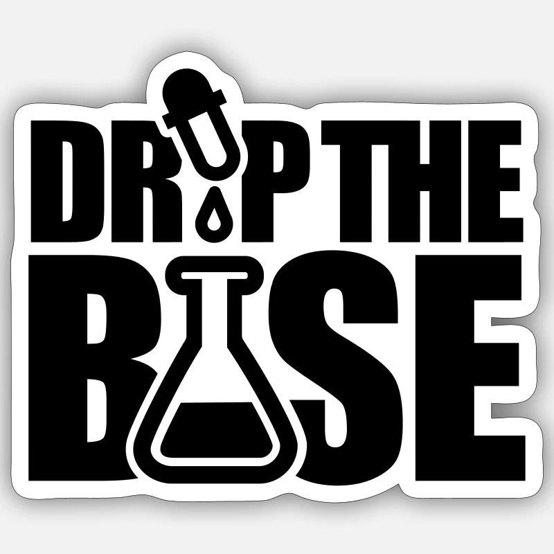 Drop the base - Sticker size S (10 x 10 cm) - white matte