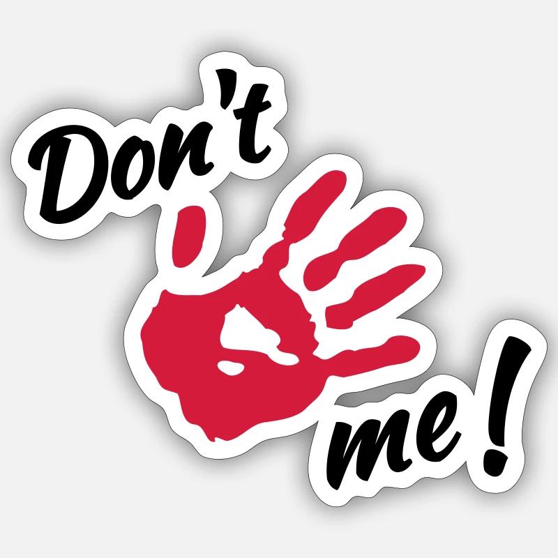 Dont touch me! - Sticker Größe S (10 x 10 cm) - Mattweiß