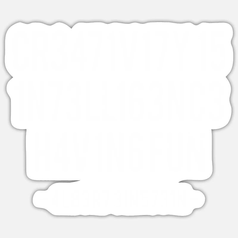 Creativity Is Intelligence Having Fun Funny Quote - Sticker size S (10 x 10 cm) - white matte