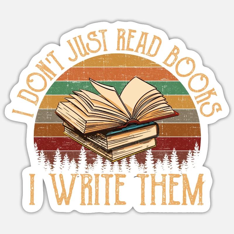 I Don't Just Read Books I Write Them, author write Sticker size S (10 x 10 cm)