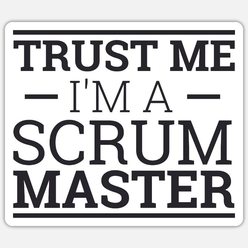 "Trust Me "| " Scrum Master" Sticker size S (10 x 10 cm)