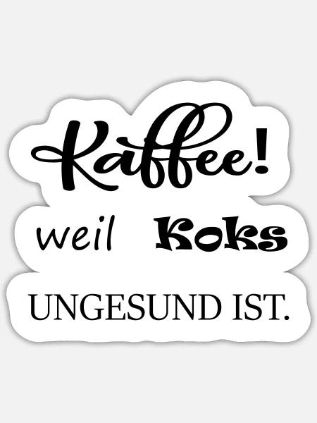 Kaffee,weil Koks ungesund ist - Sticker Größe S (10 x 10 cm) - Mattweiß