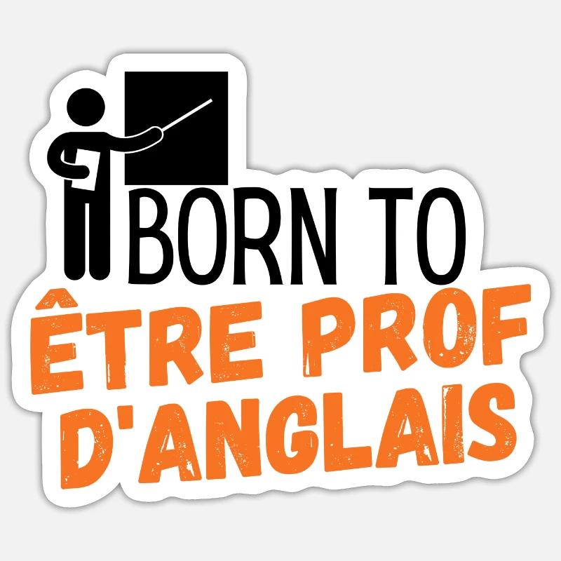Born to être prof d'anglais Sticker taille S (10 x 10 cm)