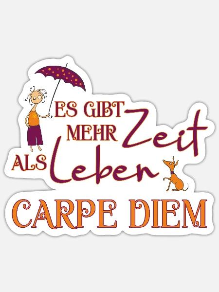 Es gibt mehr Zeit als Leben - CARPE DIEM 1 - Sticker Größe S (10 x 10 cm) - Mattweiß
