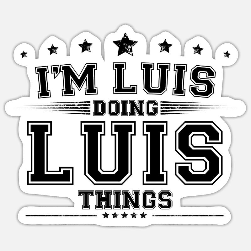 Ich bin Luis, der Luis Dinge macht - Sticker Größe S (10 x 10 cm) - Mattweiß