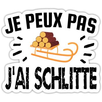 je peux pas j'ai schlitte - Sticker taille S (10 x 10 cm) - blanc mat - Devant