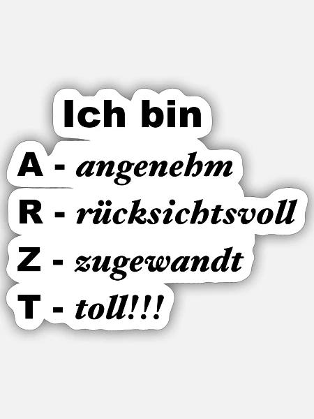 Ich bin Arzt - angenehm, rücksichtsvoll, zugewandt - Sticker Größe S (10 x 10 cm) - Mattweiß