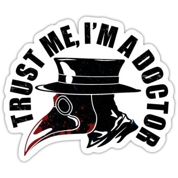Trust Me I'm A Doctor, Physician, Plague Doctor - Sticker size S (10 x 10 cm) - white matte - Front