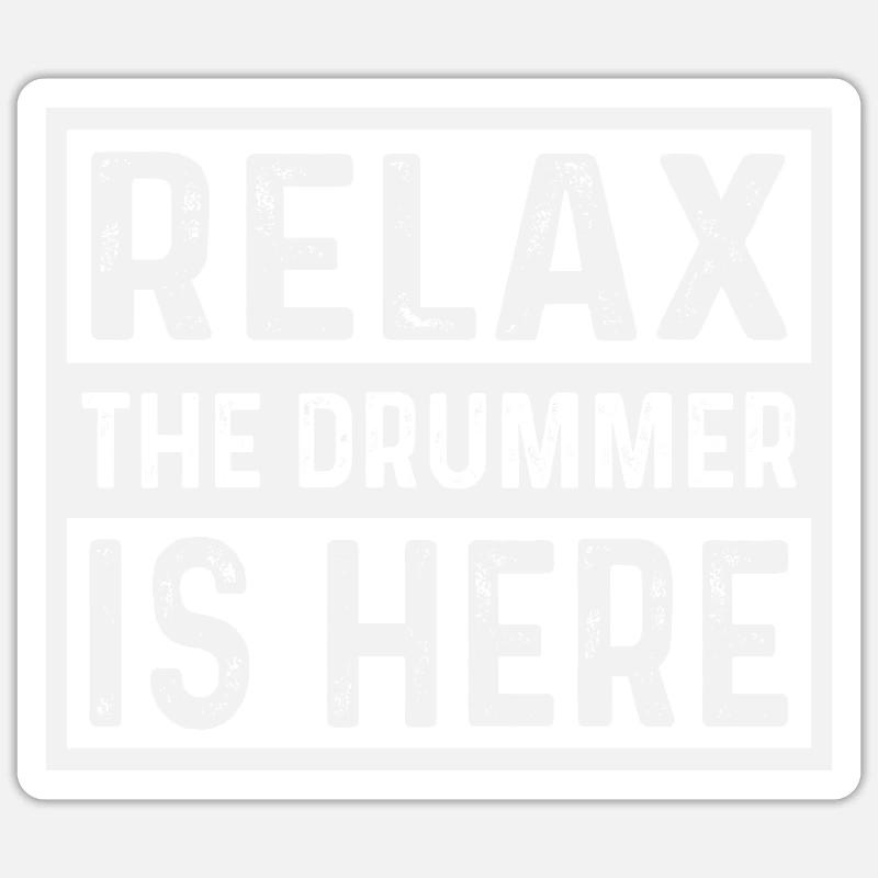 Relax the drummer is here drummers - Sticker Größe S (10 x 10 cm) - Mattweiß