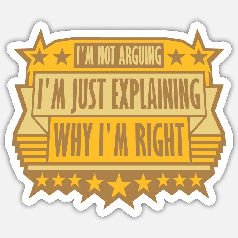 I m not arguing - Sticker size S (10 x 10 cm) - white matte