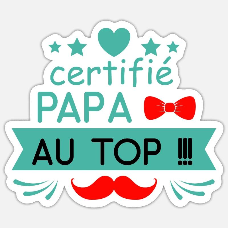 Certifié papa au top - Sticker taille S (10 x 10 cm) - blanc mat