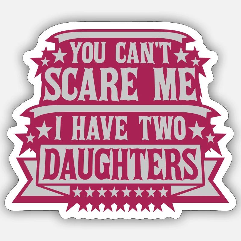 I have two daughters - Sticker Größe S (10 x 10 cm) - Mattweiß