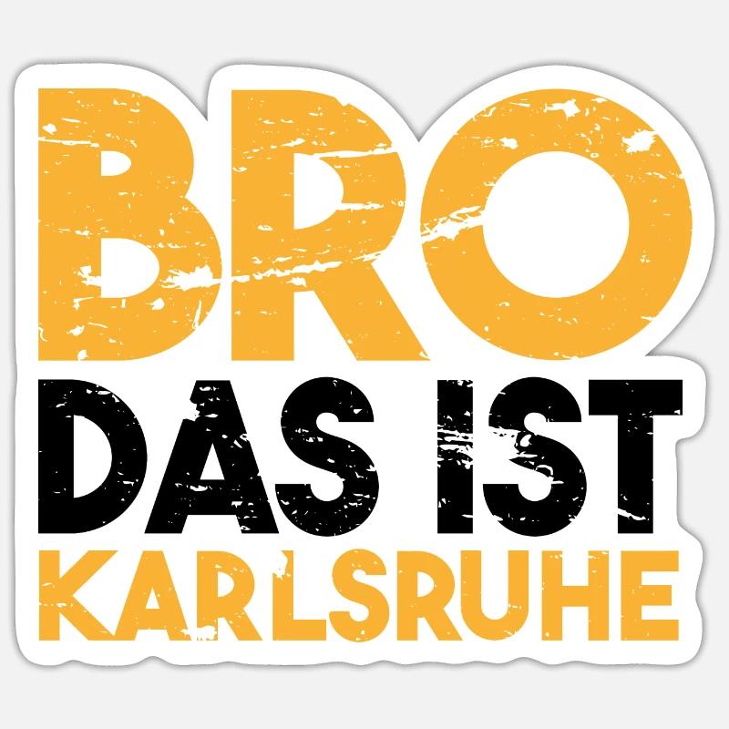 Bro das ist Karlsruhe Geschenkidee Sticker Größe S (10 x 10 cm)