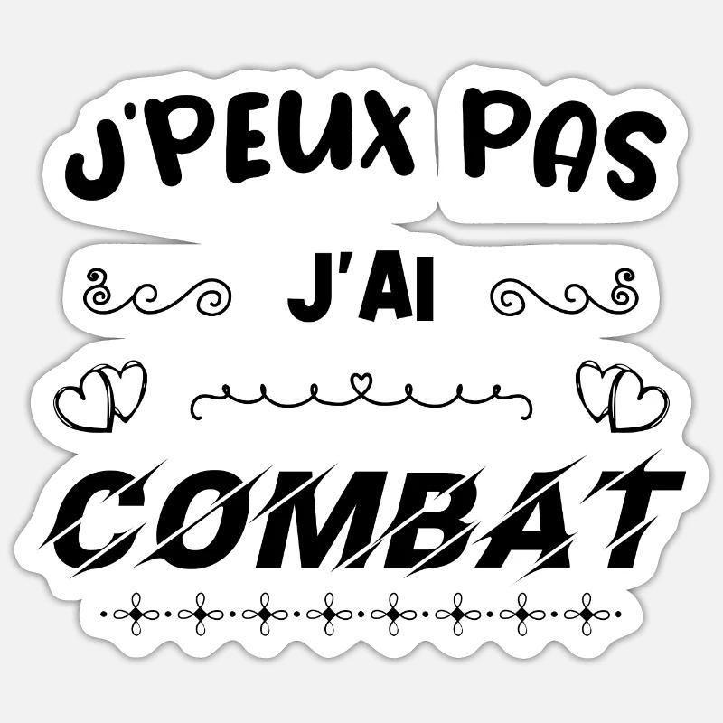 J PEUX PAS J'AI COMBAT - Sticker taille S (10 x 10 cm) - blanc mat