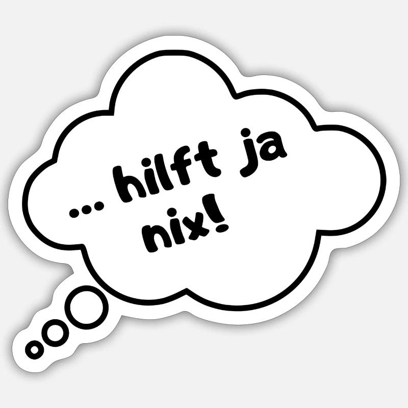 Hilft ja nix!! - Sticker Größe S (10 x 10 cm) - Mattweiß