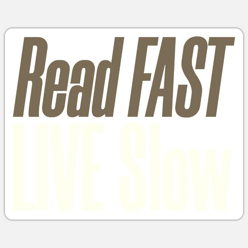 Reader Gift Read Fast Live Slow Book Lover Gift Sticker size S (10 x 10 cm)