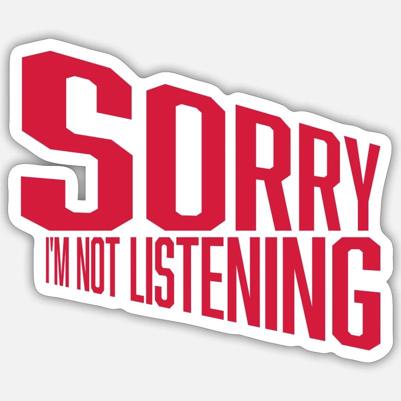désolé de ne pas écouter Sticker taille S (10 x 10 cm)