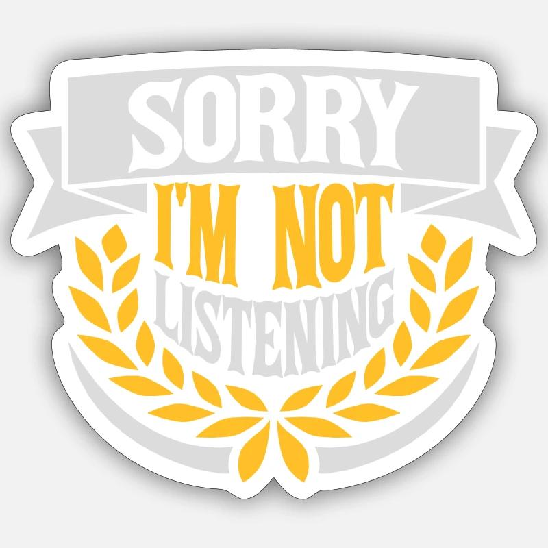 désolé de ne pas écouter Sticker taille S (10 x 10 cm)