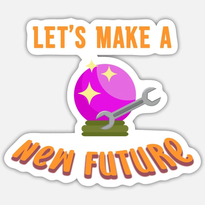 Lets Make A New Future Funny Fortune Teller Witchcraft Sticker size S (10 x 10 cm)