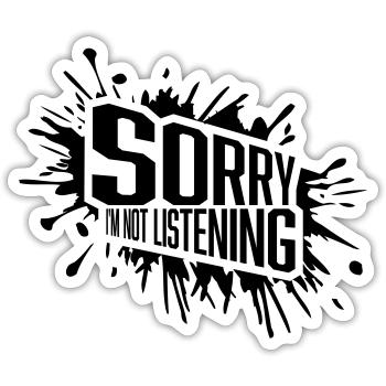 sorry in not listening - Sticker size S (10 x 10 cm) - white matte - Front