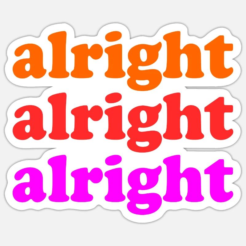 Alright Alright Alright - Sticker size S (10 x 10 cm) - white matte