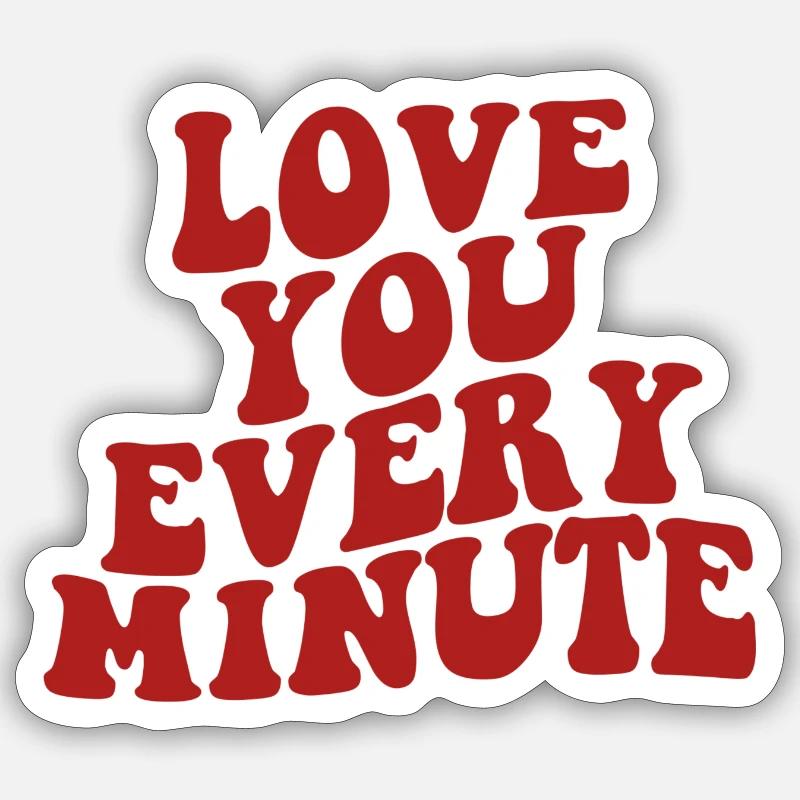 vous aimer chaque minute Sticker taille S (10 x 10 cm)