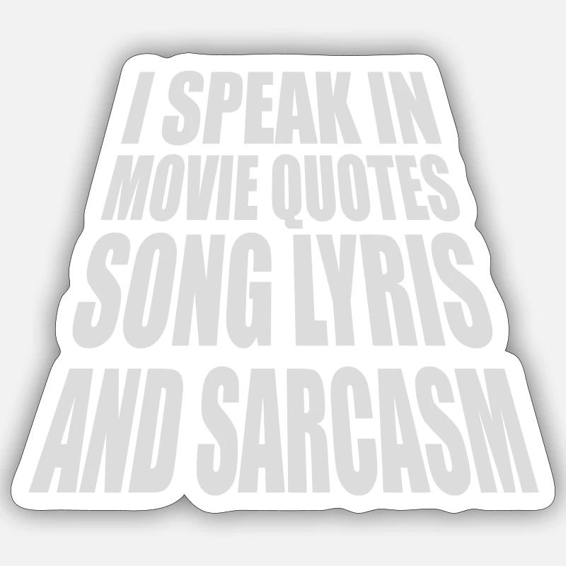 speak lyrics and sarcasm Sticker size S (10 x 10 cm)