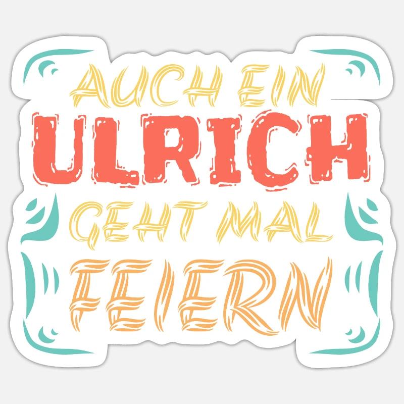 Feiern mit Ulrich - Sticker Größe S (10 x 10 cm) - Mattweiß