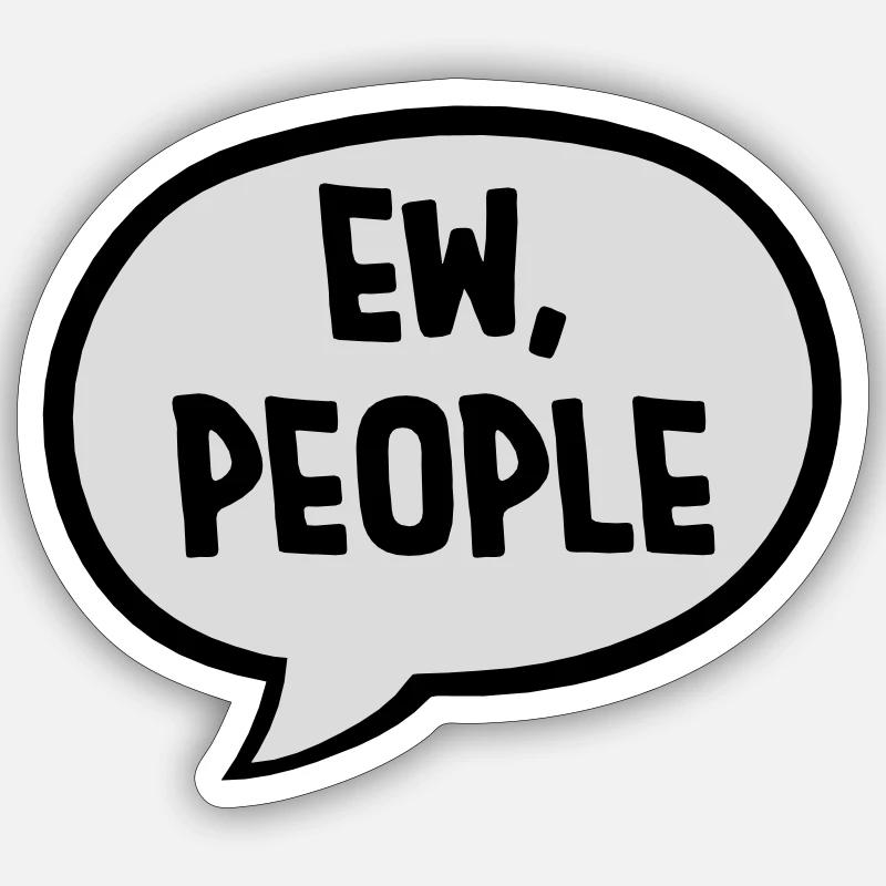 ew people citation drôle - Sticker taille S (10 x 10 cm) - blanc mat
