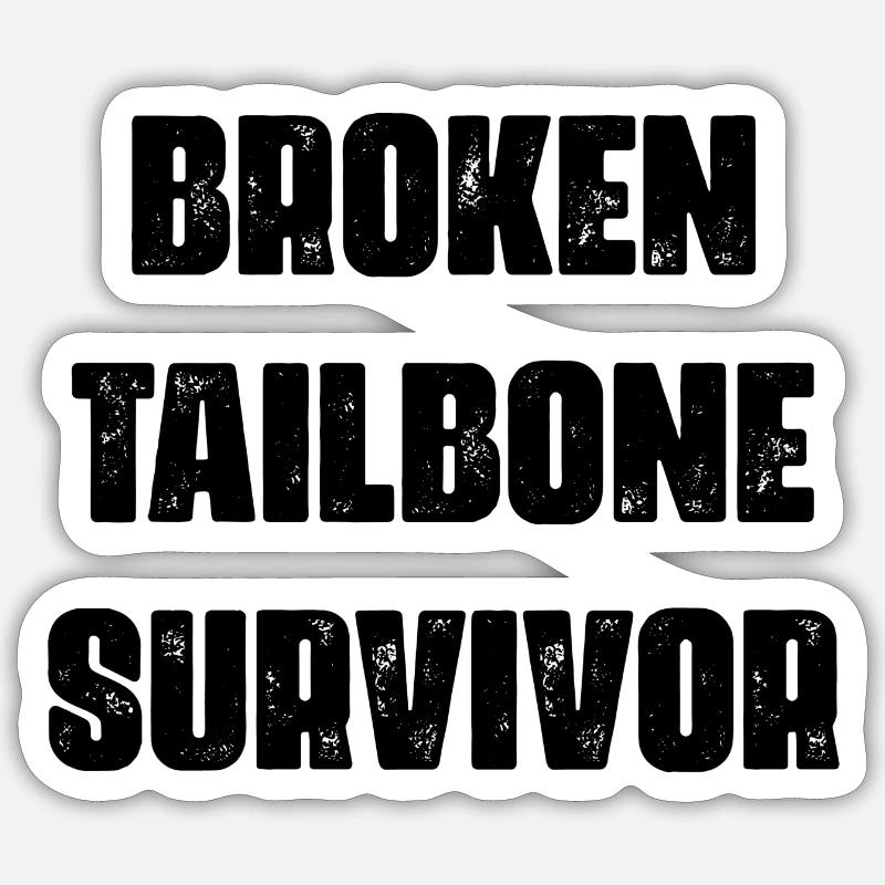broken tailbone survivor - Sticker size S (10 x 10 cm) - white matte