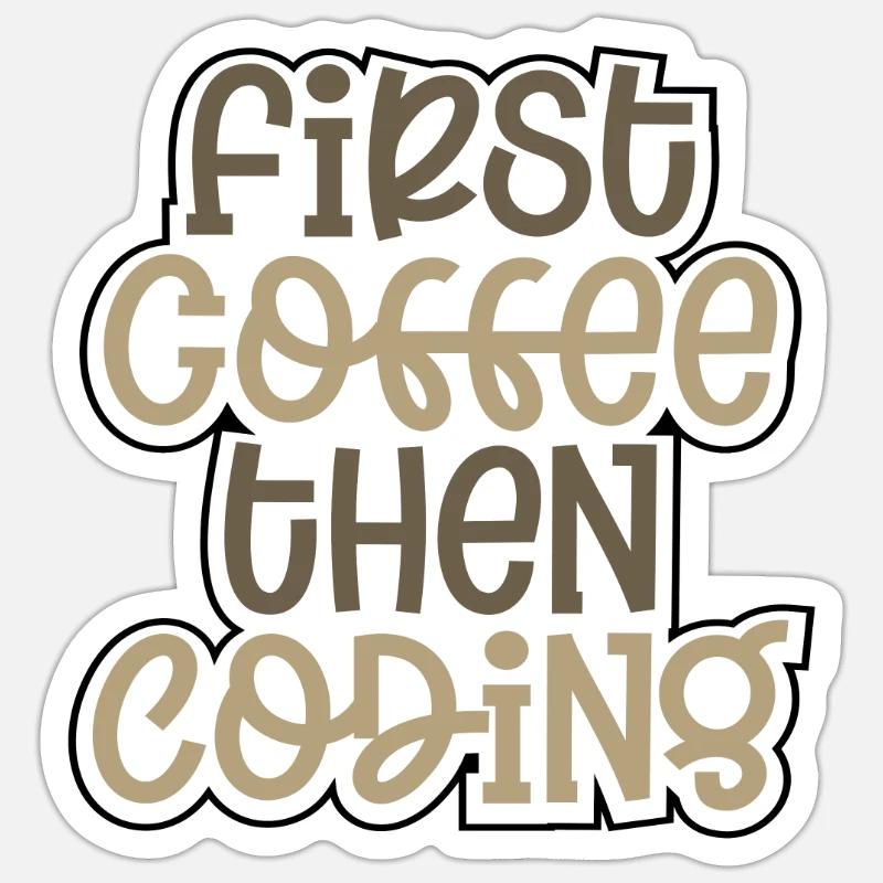Coder Gift First Coffee Then Coding Gift Ideas - Sticker size S (10 x 10 cm) - white matte