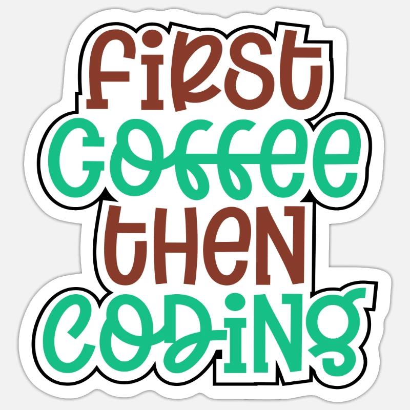 Coder Gift First Coffee Then Coding Gift Idea - Sticker size S (10 x 10 cm) - white matte