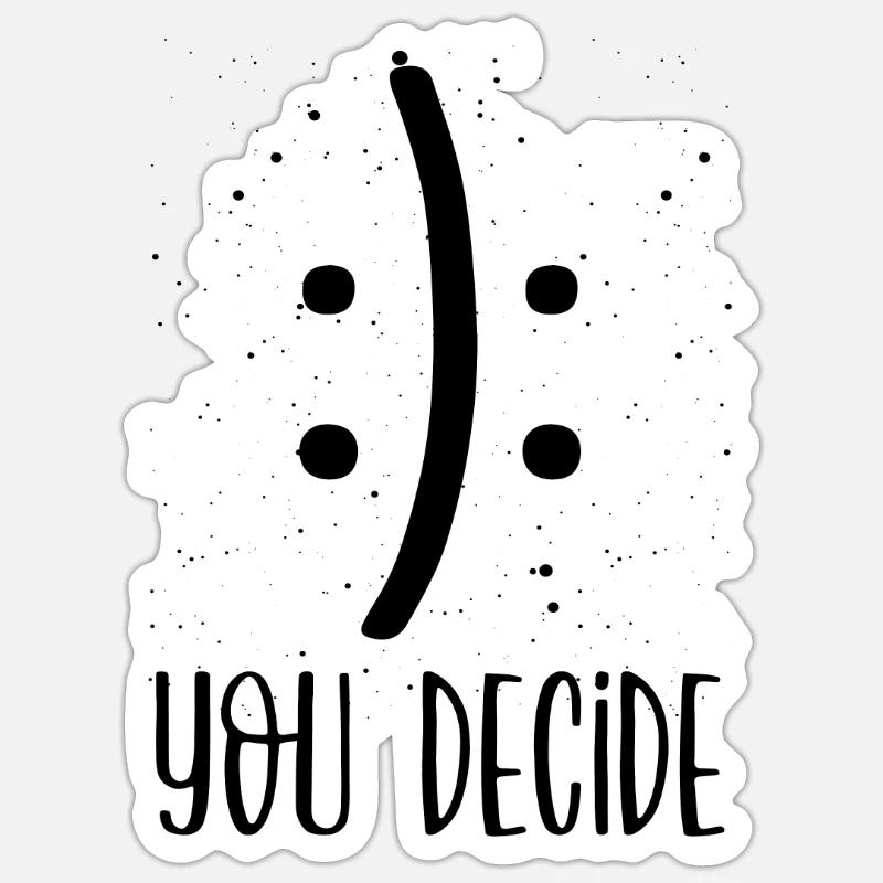 Sarkastisches Lächeln oder Stirnrunzeln Sie entscheiden Sarkasmus Geschenk Sticker Größe S (10 x 10 cm)