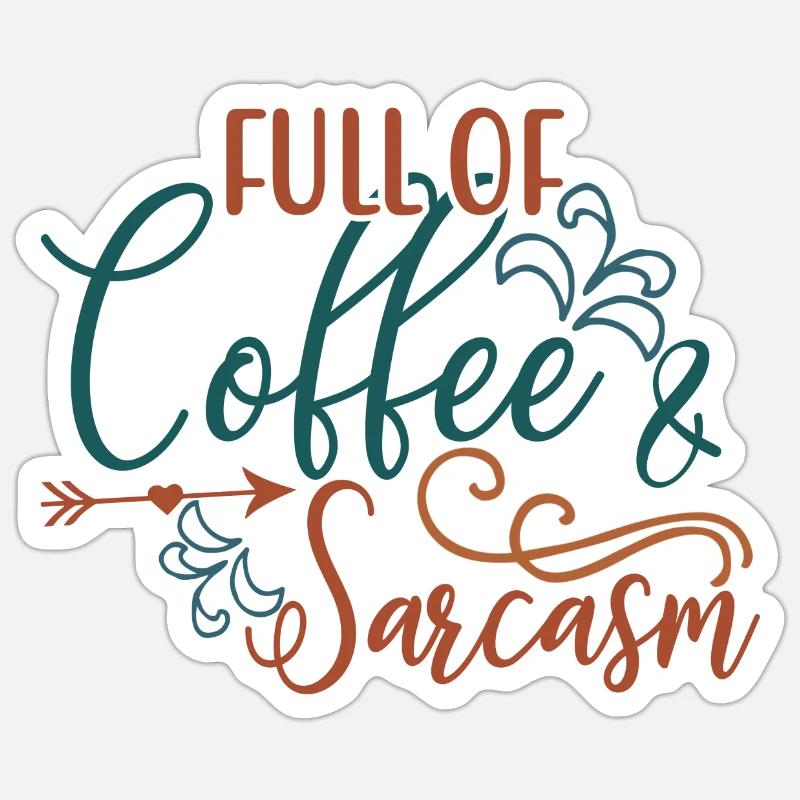 Kaffeetrinker Geschenk voller Kaffee und Sarkasmus Sticker Größe S (10 x 10 cm)