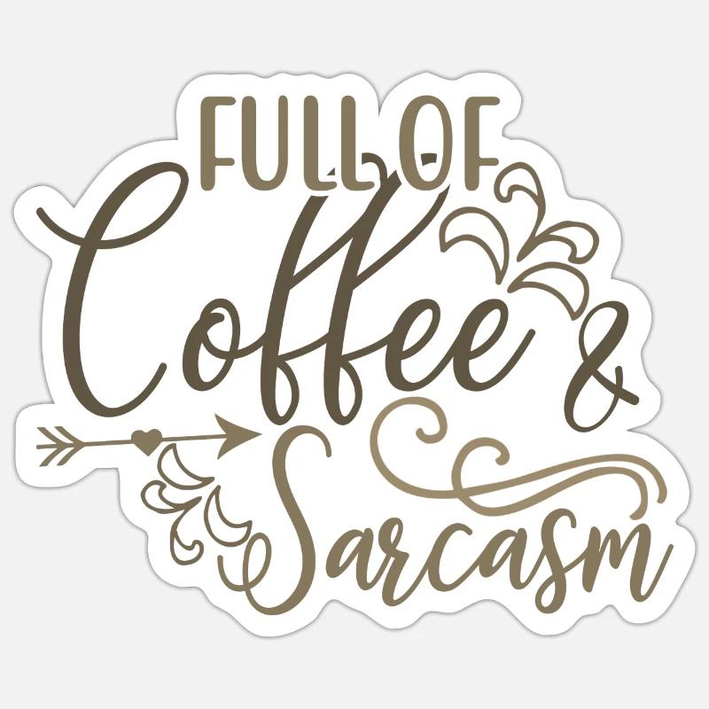 Kaffeetrinker Geschenke voller Kaffee und Sarkasmus Sticker Größe S (10 x 10 cm)