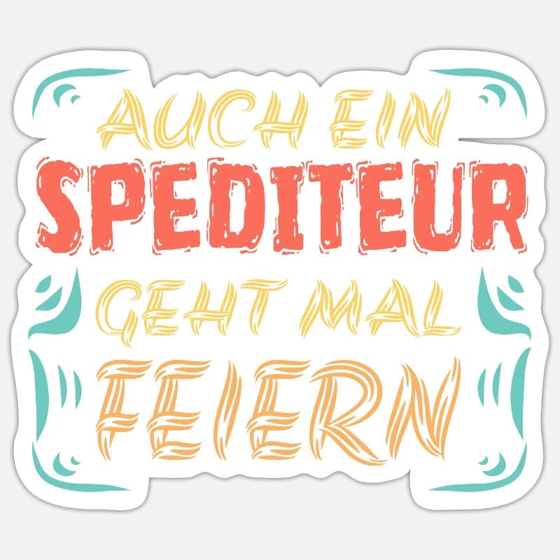 Feiern mit Spediteur spedition Sticker Größe S (10 x 10 cm)
