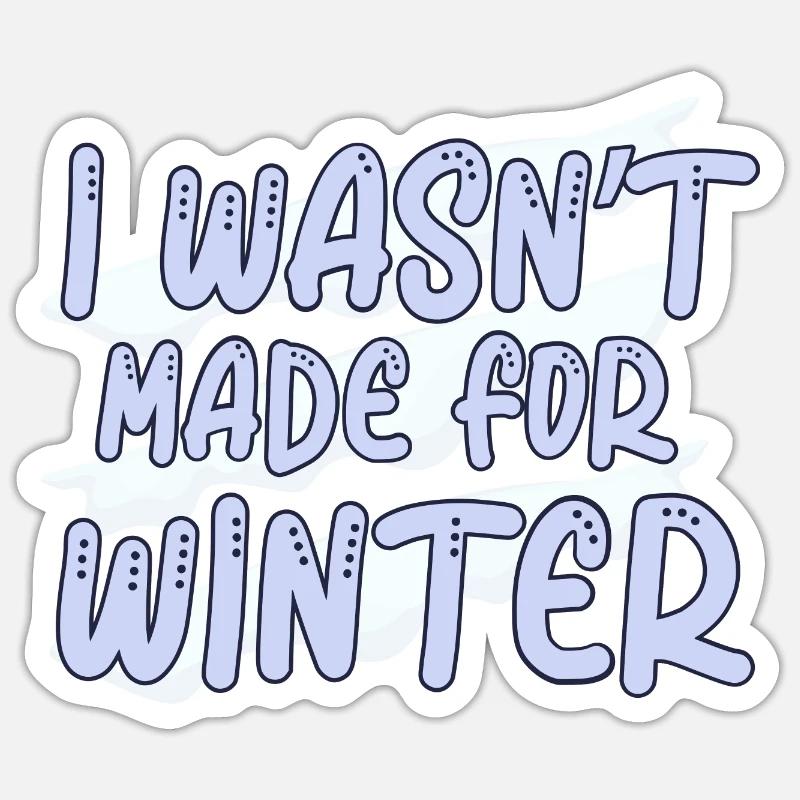 Ich hasse Winter, Ich hasse Schnee und Kälte - Sticker Größe S (10 x 10 cm) - Mattweiß