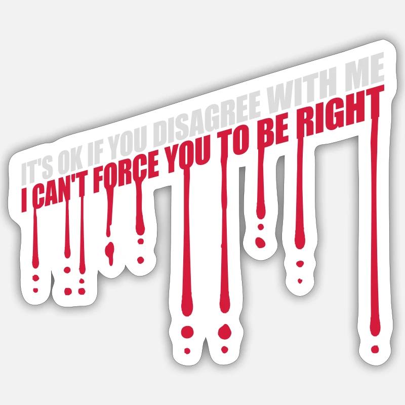 you disagree with me - Sticker size S (10 x 10 cm) - white matte